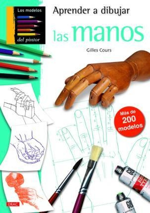 Aprender A Dibujar La Manos - Guilles Cours