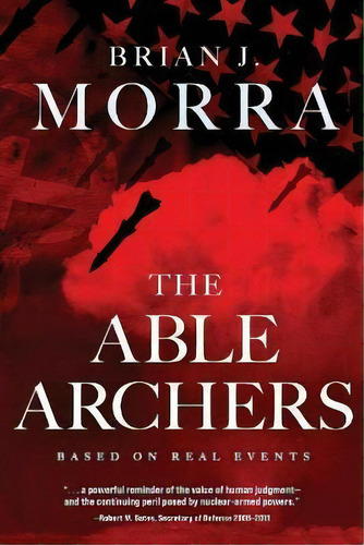 The Able Archers, De Brian J Morra. Editorial Koehler Books, Tapa Blanda En Inglés