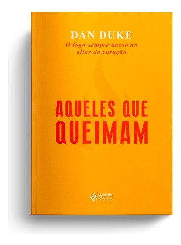 Aqueles que queimam, de Duke, Dan. Editora Quatro Ventos Ltda, capa mole em português, 2019