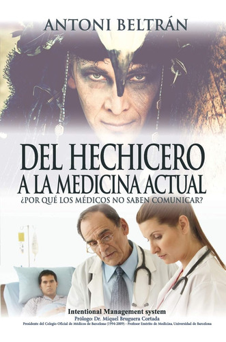 Libro: Del Hechicero A La Medicina Actual: ¿por Qué Los Médi