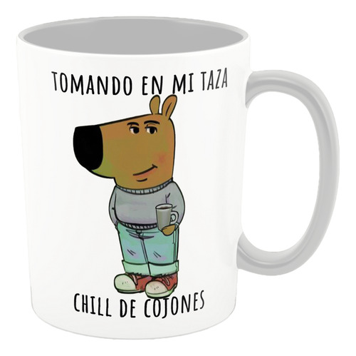 Taza De Ceramica - Meme Perro Chill De Cojones