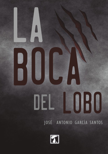 Boca del lobo, La, de José Antonio García Santos. Editorial Tandaia, tapa blanda en español, 2019
