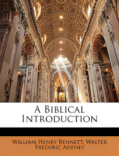 A Biblical Introduction, De Bennett, William Henry., Vol. 1. Editorial Nabu Pr, Tapa Blanda En Inglés