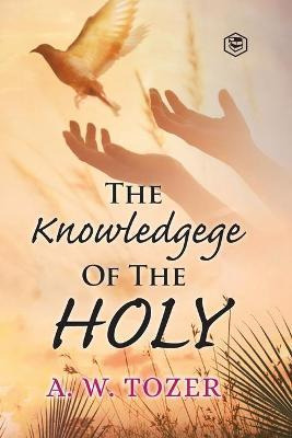 Libro The Knowledge Of The Holy - A W Tozer