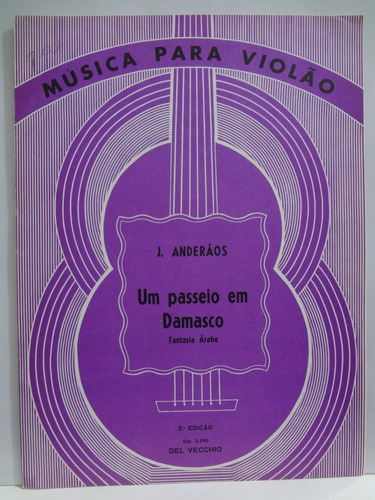 Partitura Violão Um Passeio Em Damasco J Anderaos 