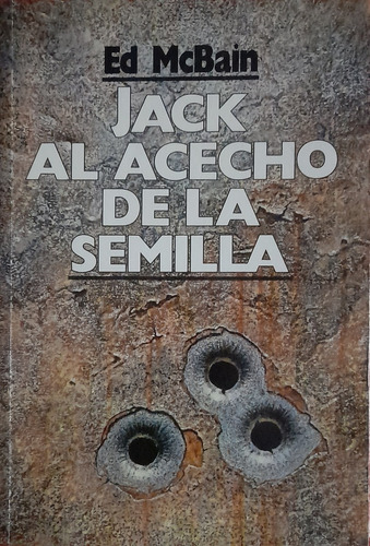 Jack Al Acecho De La Semilla Ed Mcbain A99