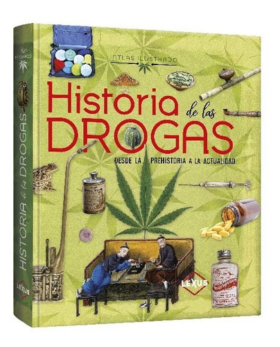 Historia De Las Drogas Atlas Ilustrado (tapa Dura) / Lexus