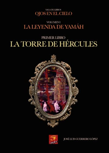 La Torre De Hércules: Volumen 1 La Leyenda De Yamáh (sin Col