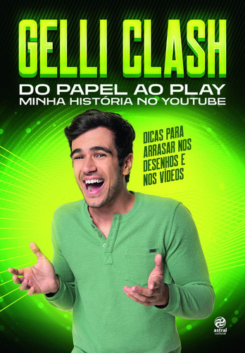 Gelli Clash - Do Papel Ao Play Minha História No Youtube, De Pedro Gelli. Editora Astral Cultural Em Português