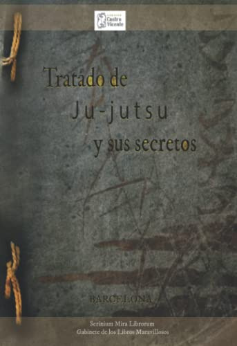Tratado De Ju-jutsu Y Sus Secretos: 1906 (spanish Edition)