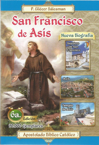 San Francisco De Asís. Nueva Biografía. 6a Edición.   