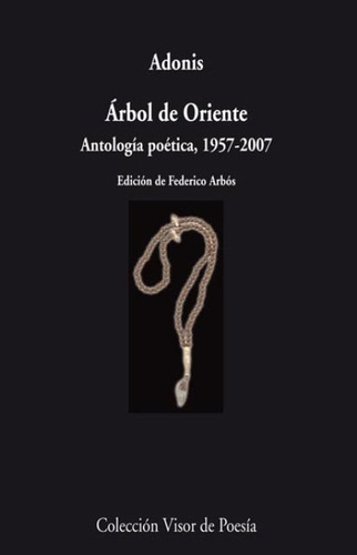 Arbol De Oriente . Antologia Poetica 1957-2007