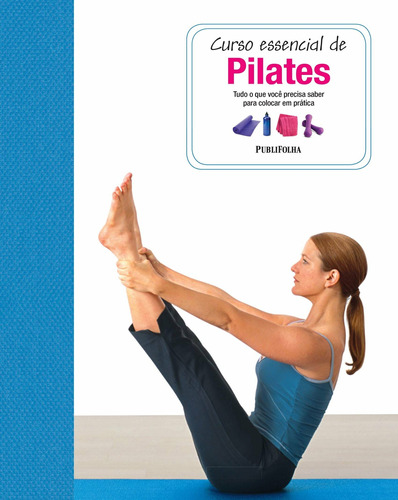 Pilates - curso essencial, de Hayes, Anya. Editora Distribuidora Polivalente Books Ltda, capa dura em português, 2013