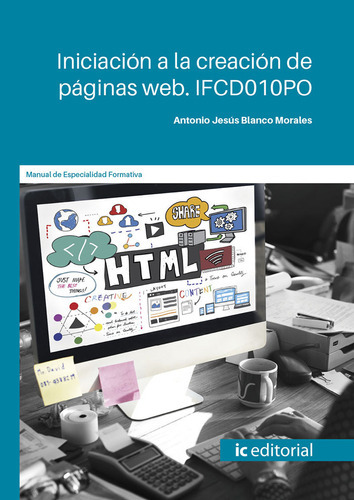 Iniciacion A La Creacion De Paginas Web I, De Blanco Morales, Antonio Jesus. Ic Editorial, Tapa Blanda En Español