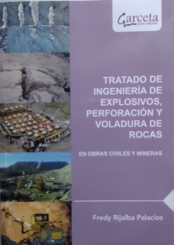 Tratado De Ingenieria De Explosivos, Perforacion Y Voladura