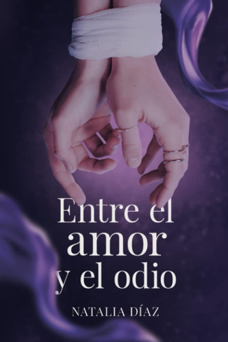 Libro: Entre El Amor Y El Odio (spanish Edition)