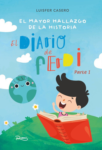 El Mayor Hallazgo De La Historia. El Diario De Ferdi, De Luisfer Casero. Editorial Mundopalabras, Tapa Blanda En Español, 2022