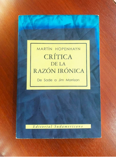 Critica De La Razón Irónica Martín Hopenhayn Sade A Morrison