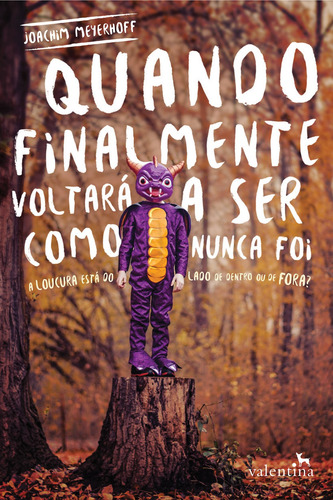 Quando finalmente voltará a ser como nunca foi, de Meyerhoff, Joachim. Editorial Editora Valentina Ltda, capa mole em português, 2016