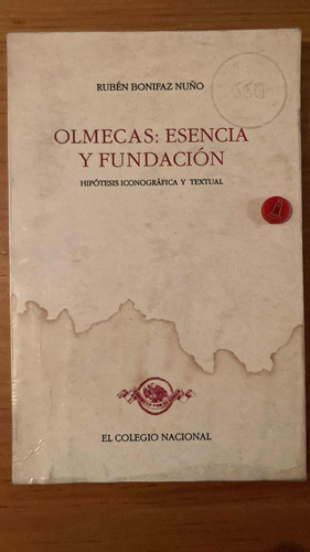 Olmecas: Esencia Y Fundación Rubén Bonifaz Nuño