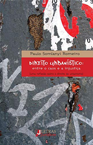 Libro Direito Urbanístico Entre O Caos E A Injustiça Uma Ref