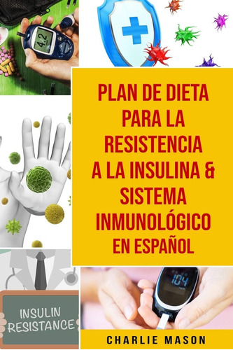 Libro: Plan De Dieta Para La Resistencia A La Insulina & En