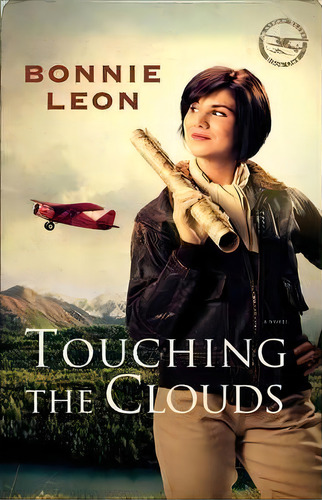 Touching The Clouds, De Bonnie Leon. Editorial Baker Publishing Group, Tapa Blanda En Inglés