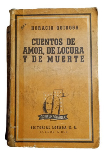 Horario Quiroga. Cuentos De Amor, De Locura Y De Muerte