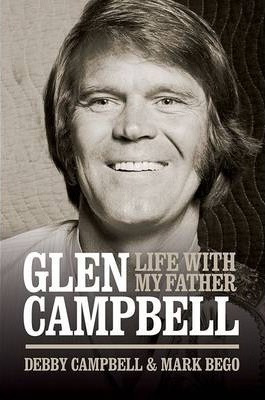 Life With My Father Glen Campbell - Debby Campbell (hardb...