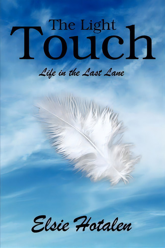 The Light Touch, De Elsie L Hotalen. Editorial Iuniverse, Tapa Blanda En Inglés