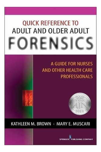 Libro: Quick Reference To Adult And Older Adult Forensics: A