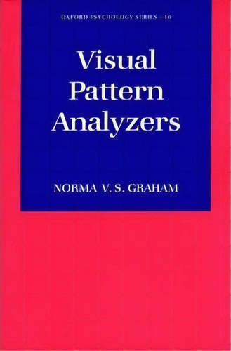 Visual Pattern Analyzers, De Norma Van Surdam Graham. Editorial Oxford University Press Inc, Tapa Blanda En Inglés