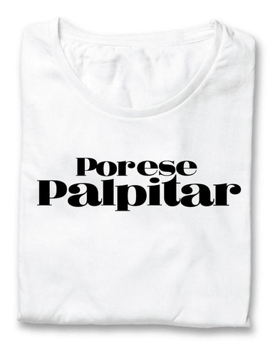 Remera De Mujer - Por Ese Palpitar