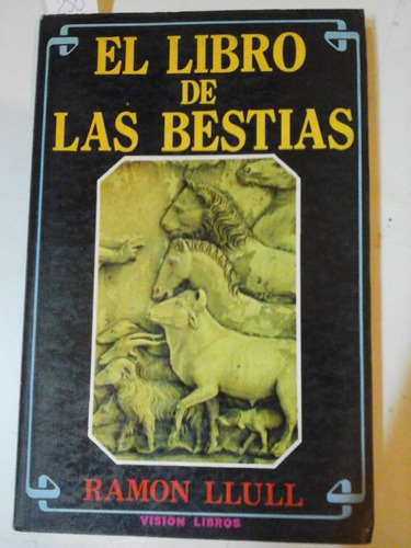 * El Libro De Las Bestias - Ramon Llull- L175 