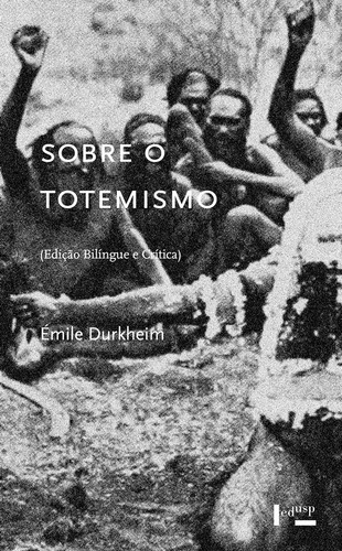 Sobre O Totemismo, De Durkheim, Émile. Editora Edusp, Capa Mole Em Português, 2021
