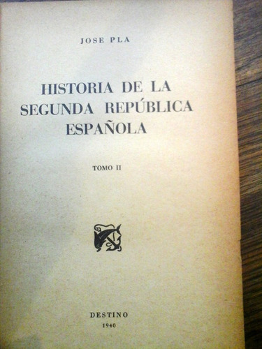 Pla, J. Historia De La Segunda República Española .tomo Ii (Usado)