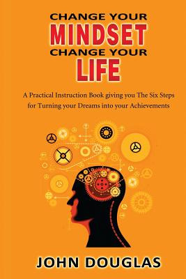Libro Change Your Mindset Change Your Life: A Practical I...