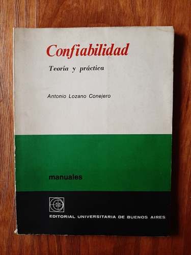 Confiabilidad Teoría Y Práctica  A. Lozano Conejero. Eudeba