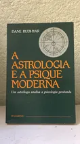 Comprar A Astrologia E A Psique Moderna De Dane Rudhyar