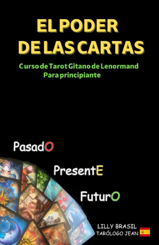 Libro : El Poder De Las Cartas Curso De Tarot Gitano Para..