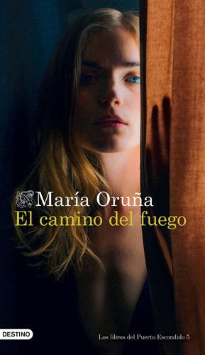 El camino del fuego, de Oruña, María. Serie Áncora y Delfín Editorial Destino México, tapa blanda en español, 2022