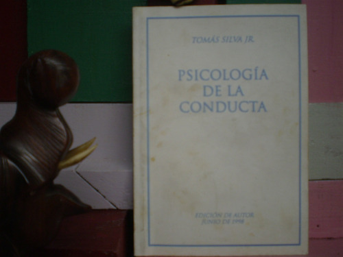 Psicologia De La Conducta -tomas Silva-jr-edic. Unic Colecio