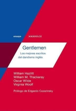 Libro Gentlemen Los Mejores Escritos Del Dandismo Ingles De 