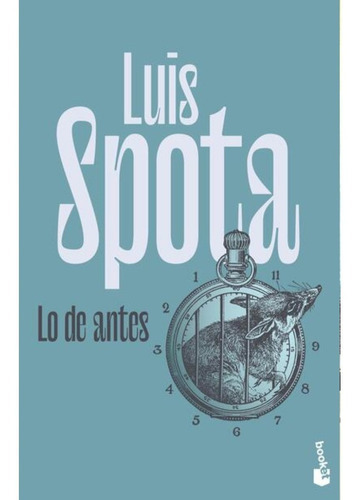 Lo De Antes, De Luis Spota. Editorial Booket, Tapa Blanda En Español, 2022