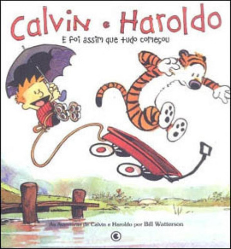 Calvin E Haroldo Volume 2 - Vol. 2: E Foi Assim Que Tudo Começou, De Watterson, Bill. Editora Conrad, Capa Mole, Edição 2ª Edição - 2010 Em Português