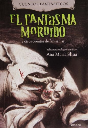 El Fantasma Mordido Y Otros Cuentos De Fantasmas - Ana María