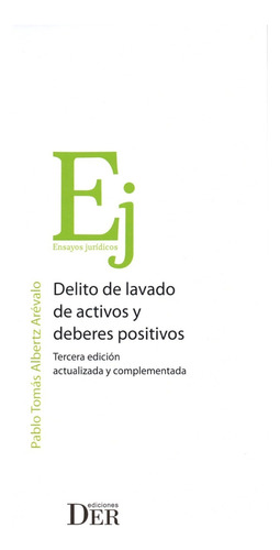 Delito De Lavado De Activos Y Deberes Positivos  3° Ed.2023