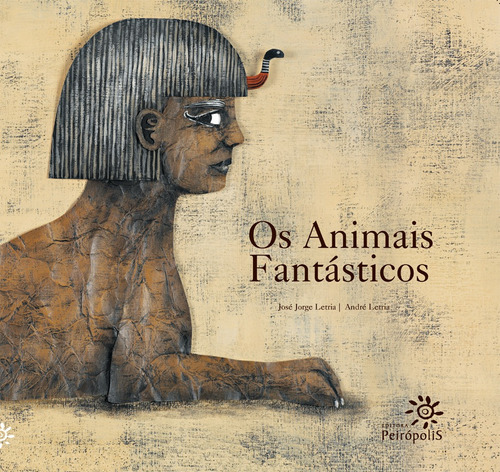Os animais fantásticos, de Letria, José Jorge. Editora Peirópolis Ltda, capa dura em português, 2008