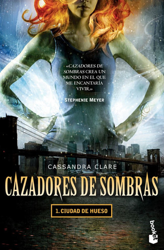 Cazadores De Sombras: 1 Ciudad De Hueso ( Cassandra Clare )