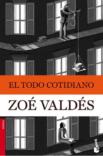 El todo cotidiano, de Valdés, Zoé. Editorial Booket, tapa blanda en español